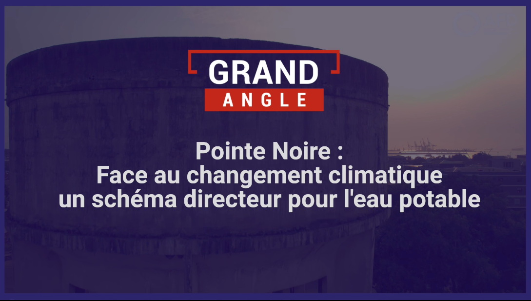 Pointe Noire : face au changement climatique, un schéma directeur pour l'eau potable